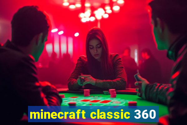 minecraft classic 360